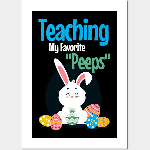Teaching My Favorite Peeps Shirt for Women Easter Teacher Wall Art by IYearDesign